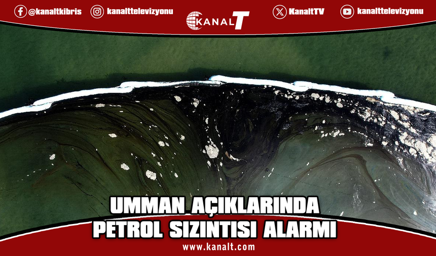 Umman açıklarında karaya oturan gemiden sızan petrol 390 kilometrekarelik alana yayıldı