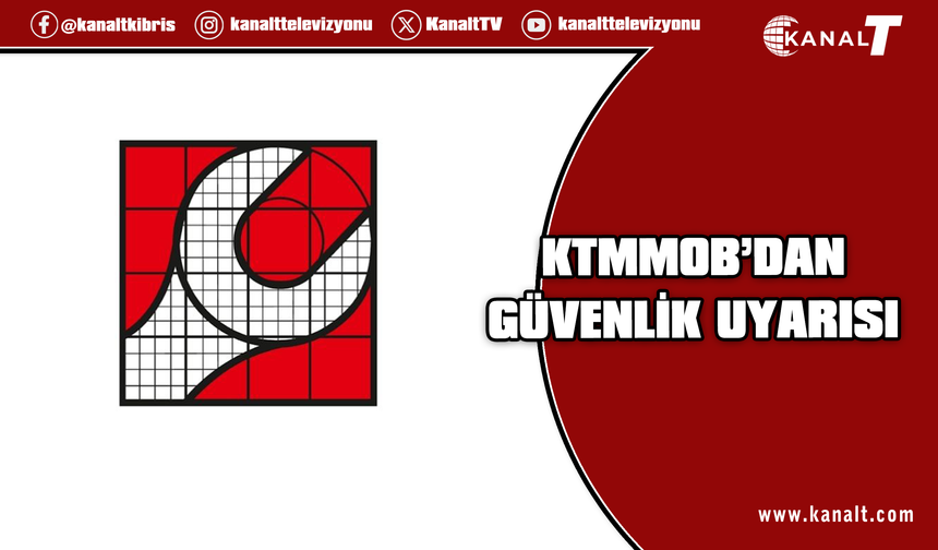 KTMMOB: Tehlikeler önceden belirlenmeli, tedbirler zamanında alınmalı