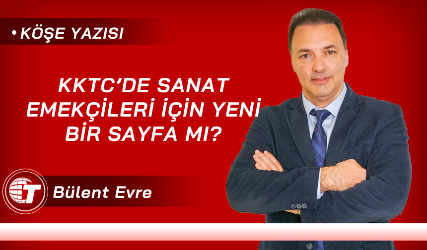 KKTC’de Sanat Emekçileri İçin Yeni Bir Sayfa Mı?