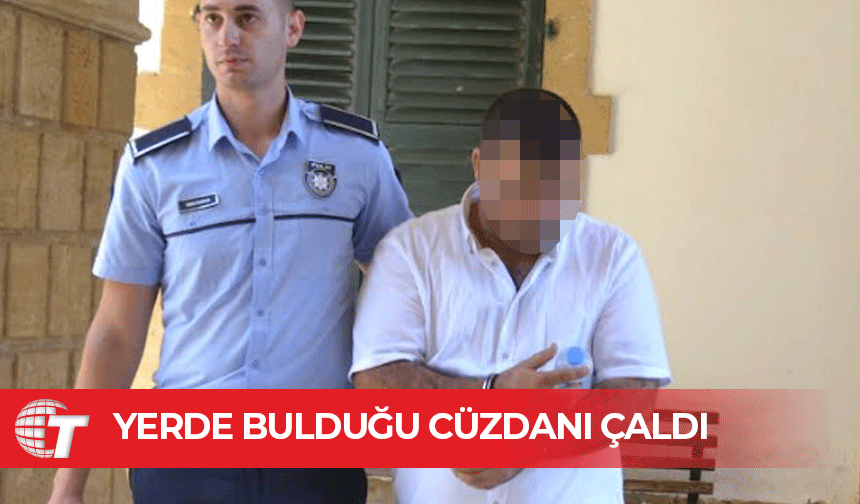 Yerde bulduğu cüzdanı çaldı, cezaevine gönderildi