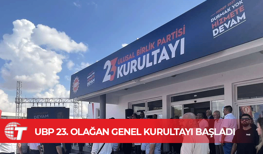 UBP 23. Olağan Genel Kurultayı başladı