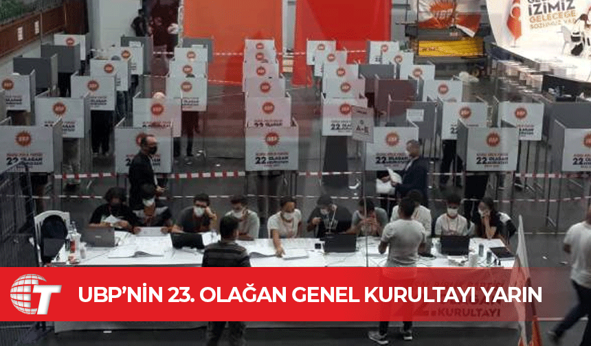 UBP’nin 23. Olağan Genel Kurultayı yarın yapılıyor