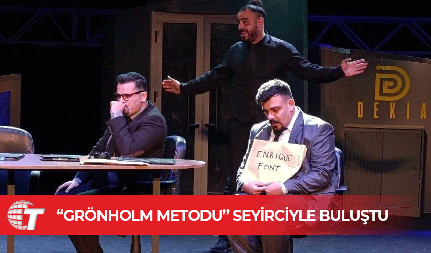 Devlet Tiyatroları’nın “Grönholm Metodu” oyunu seyirciyle buluştu