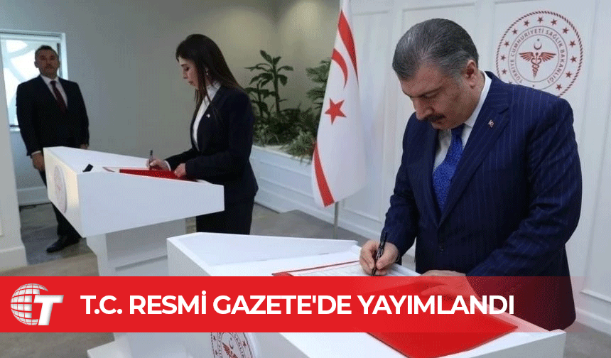 Türkiye ile KKTC arasında imzalanan milletlerarası anlaşma T.C. Resmi Gazete'de