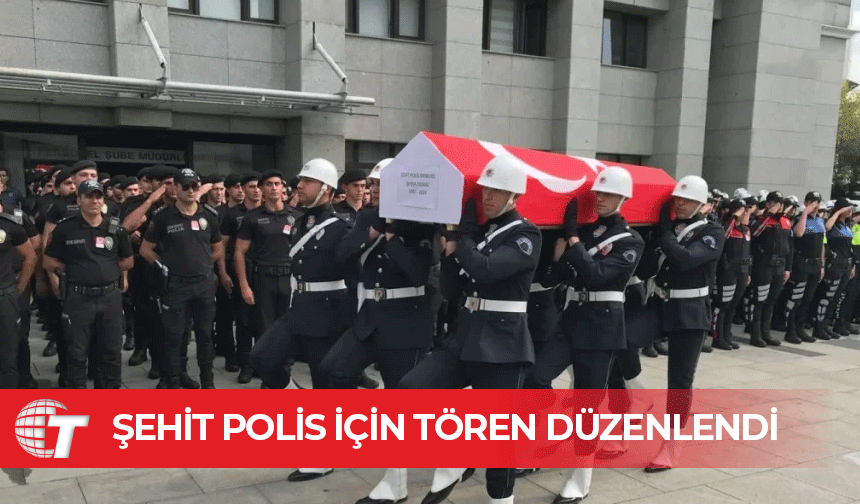 İstanbul’da şehit edilen polis memuru Şeyda Yılmaz için tören düzenlendi