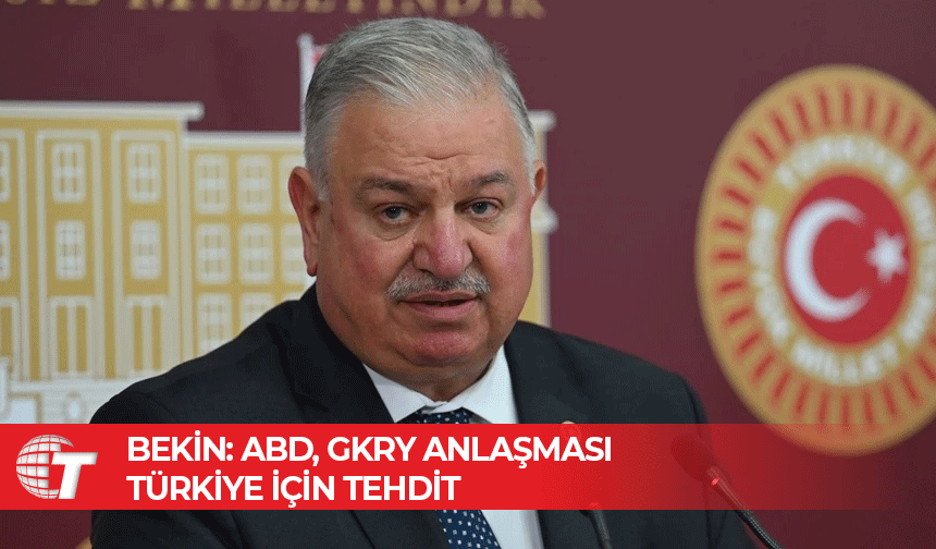 Bekin'den ABD ile GKRY arasındaki savunma anlaşmasına tepki