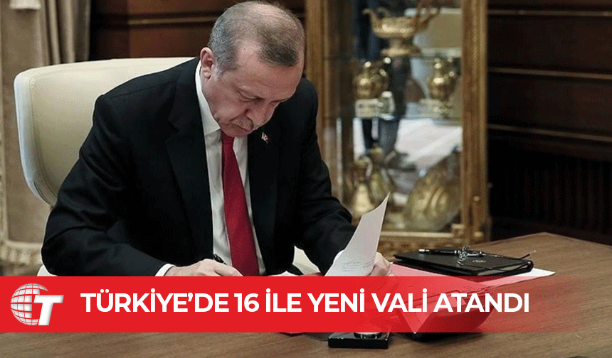 Türkiye'de 16 ilin valisi değişti