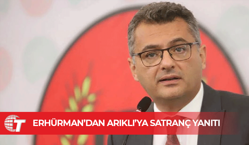 Erhürman’dan Arıklı’ya yanıt: Böylesine gayriciddi bir oyuna satranç benzetmesi... Satranca da yazık