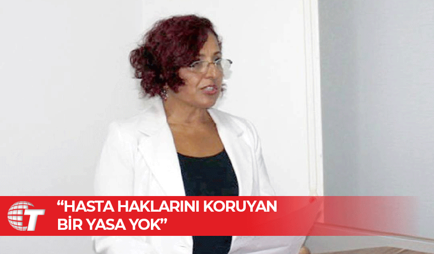 Evrensel Hasta Hakları Derneği: Hasta haklarını koruyan bir yasa yok