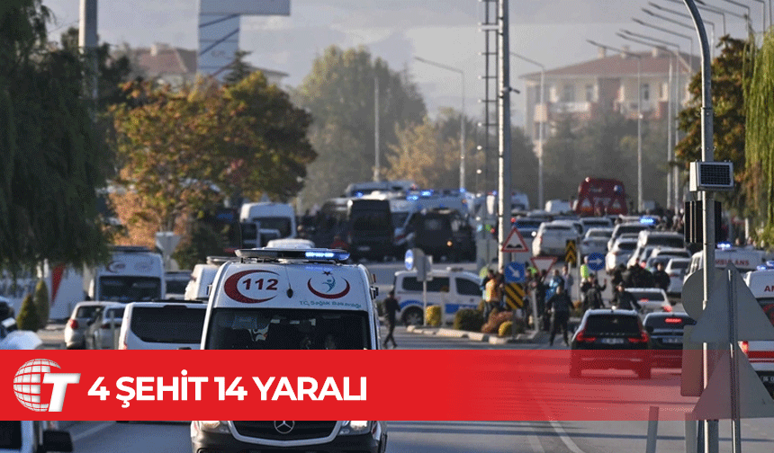 TUSAŞ'a yönelik terör saldırısında 4 kişi şehit oldu, 14 yaralı var