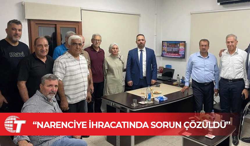 Tarım Bakanı Hüseyin Çavuş: Narenciye ihracatında geçen yıl yaşanan sorunlar çözüldü