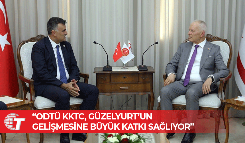 Töre, ODTÜ Rektörü Prof. Dr. Ahmet Yozgatlıgil’i kabul etti