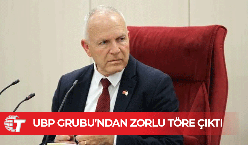 UBP Meclis Grubu’ndan Zorlu Töre çıktı