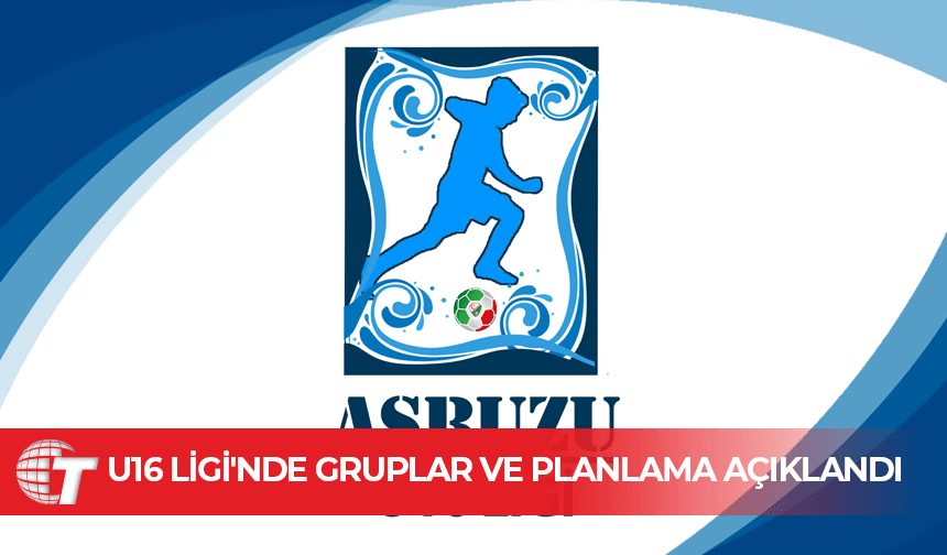 Asbuzu U16 Ligi'nde 2024-2025 sezonu grupları ve planlaması yayımlandı