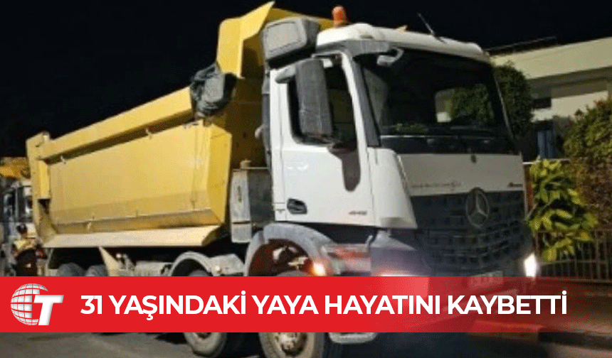 Trafiğe bir can daha: 31 yaşındaki yaya yaşamını yitirdi!