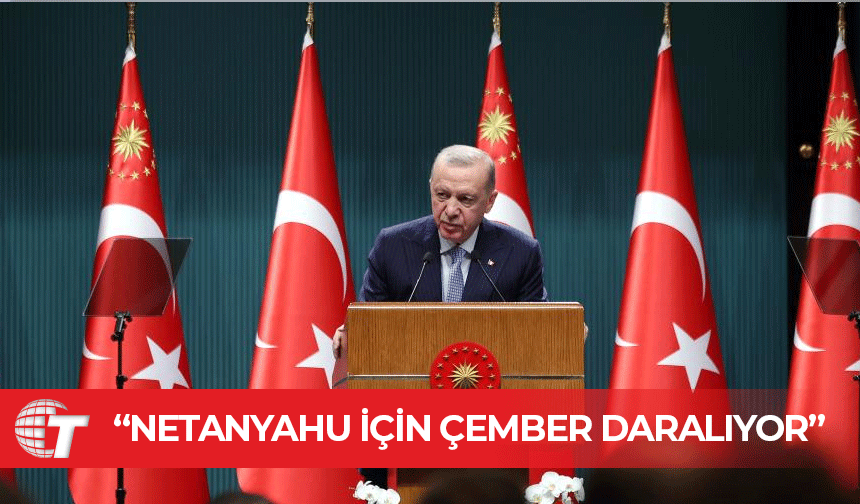 Erdoğan: Netanyahu ve katliam şebekesi için çember giderek daralmaktadır