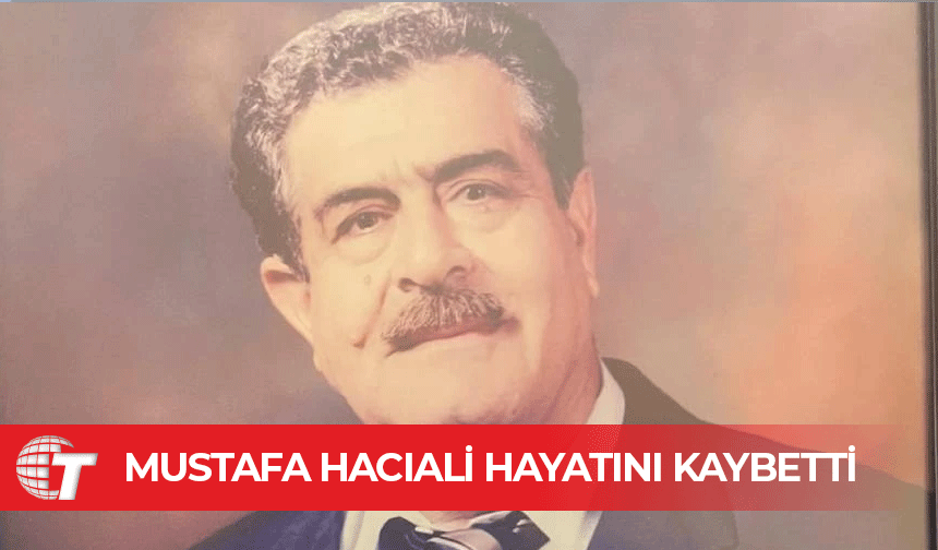 Mustafa Hacıali yaşama veda etti