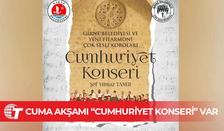 Girne Belediyesi Çok Sesli Korosu ve Filarmoni Çok Sesli Koroları “Cumhuriyet Konseri” verecek