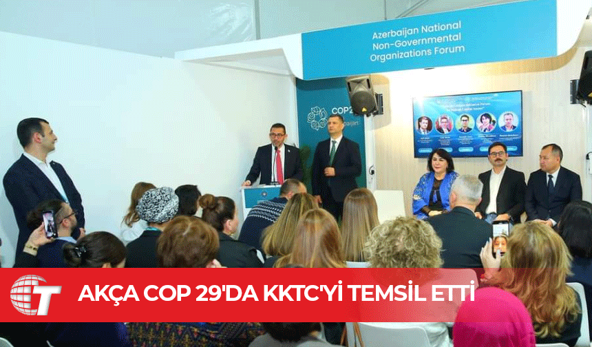 Cumhurbaşkanı STK İletişim Koordinatörü Latif Akça, COP 29’da KKTC’yi temsil etti