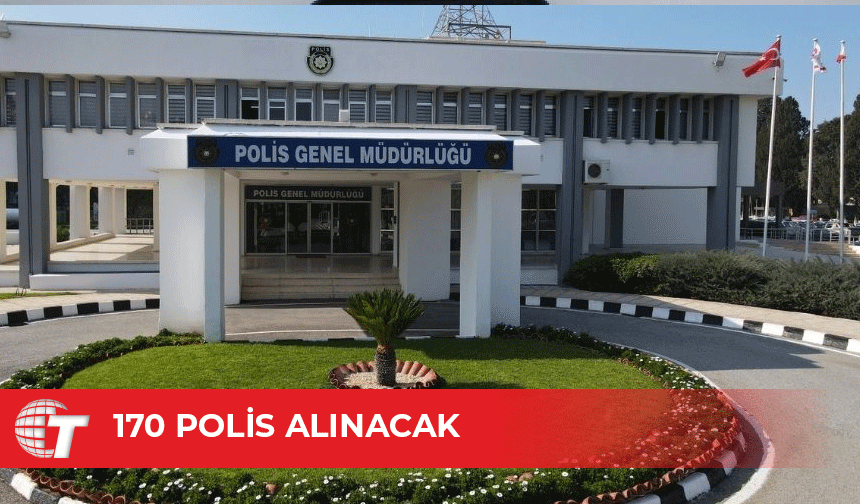 170 polis memuru istihdam edilecek