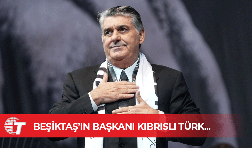 Beşiktaş’ın yeni Başkanı, Kıbrıslı Türk Serdal Adalı oldu