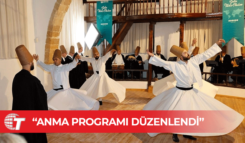 Hazreti Mevlana’nın 751. vuslat yıl dönümünde anma programı düzenlendi