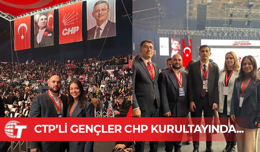 CTP Gençlik Örgütü, CHP Gençlik Kolları 17. Olağan Kurultayına katıldı