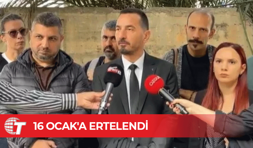 Ali Kişmir davası 16 Ocak'a ertelendi