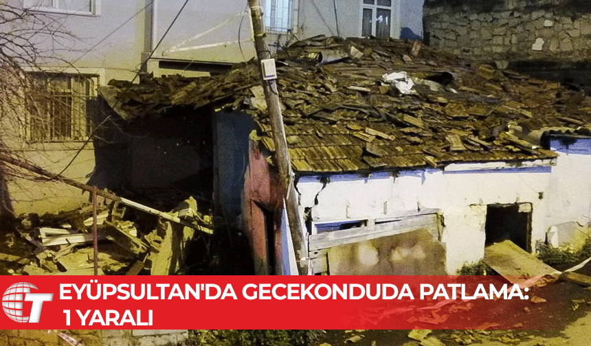 Tek katlı gecekondu da patlama meydana geldi