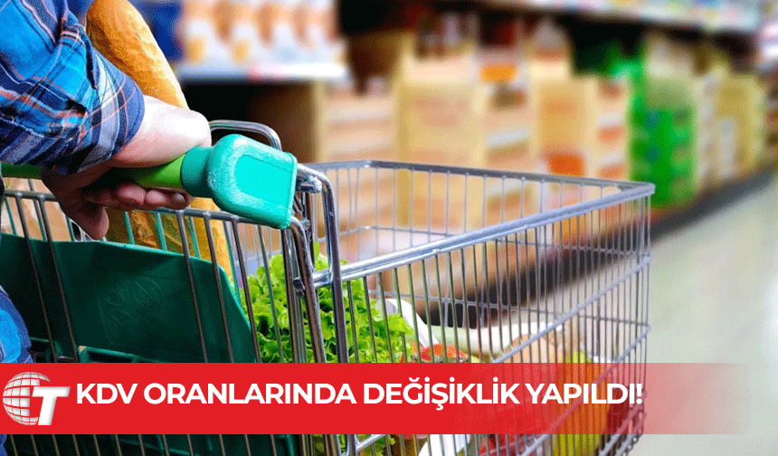 Temel gıda ürünleri de dahil 54 üründe KDV oranı yükseltildi