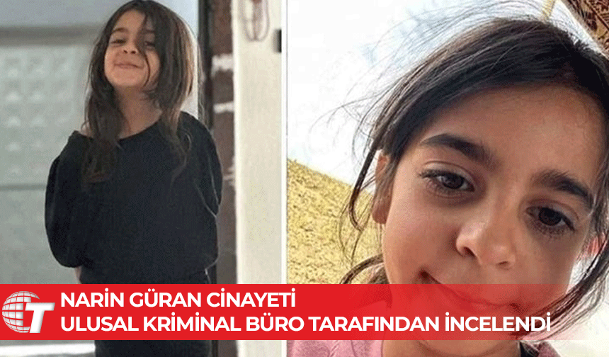 8 yaşındaki Narin Güran cinayetinde bilirkişi raporu hazırlandı