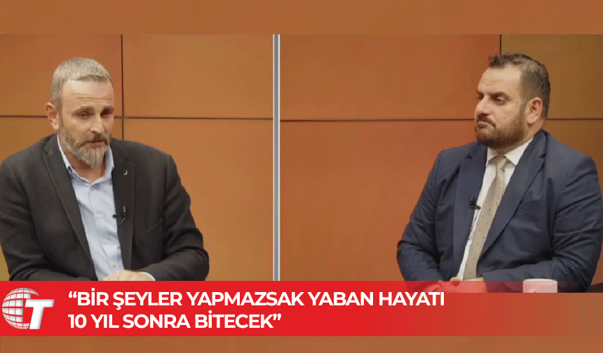 Saygıner: Yaban hayatına katkı sağlamak zorundayız