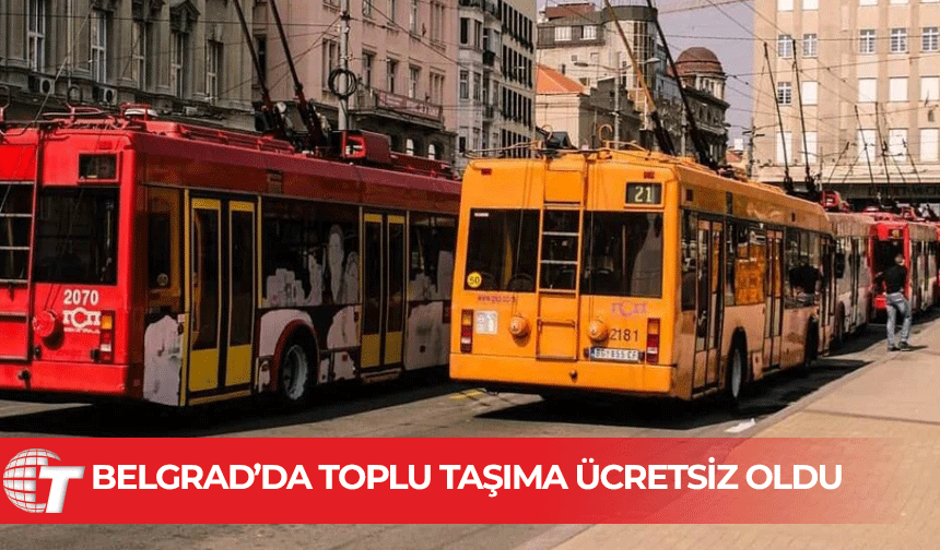 1 Ocak’tan itibaren Belgrad’da toplu taşıma ücretsiz