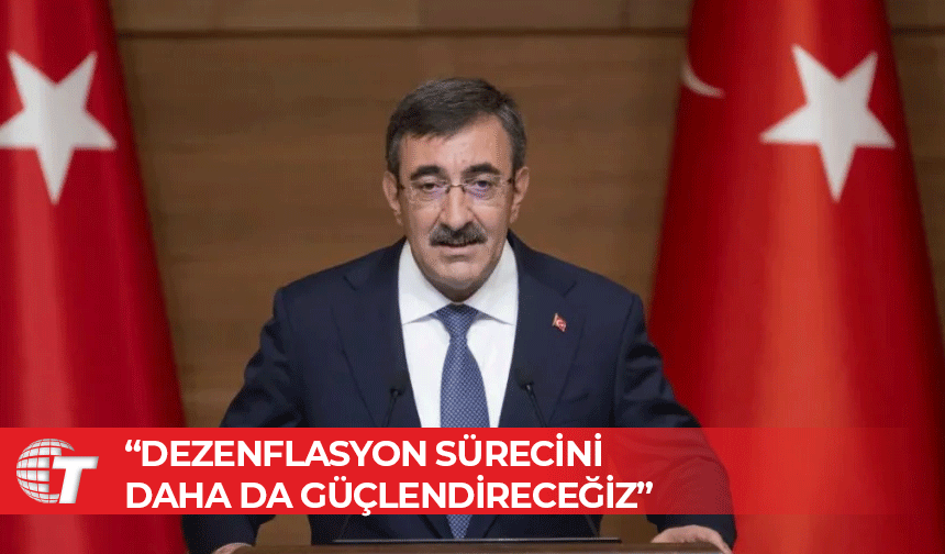 Cevdet Yılmaz: Dezenflasyon sürecini daha da güçlendireceğiz