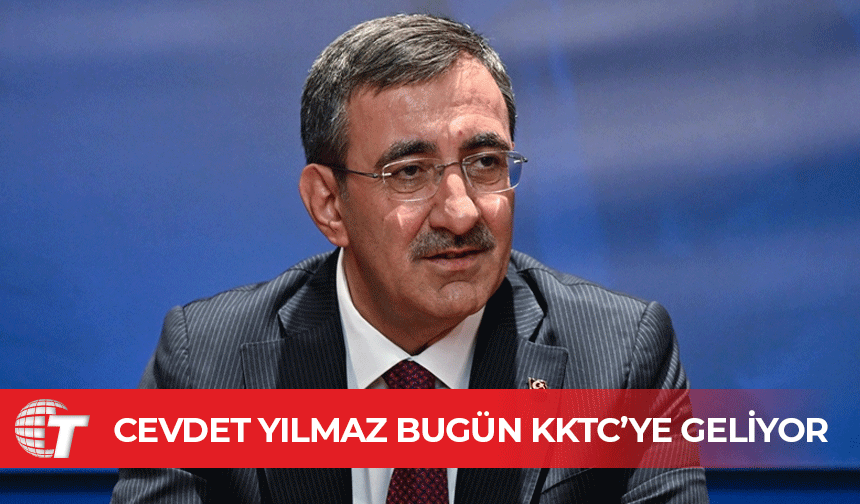 Türkiye Cumhurbaşkanı Yardımcısı Yılmaz bugün KKTC’ye geliyor