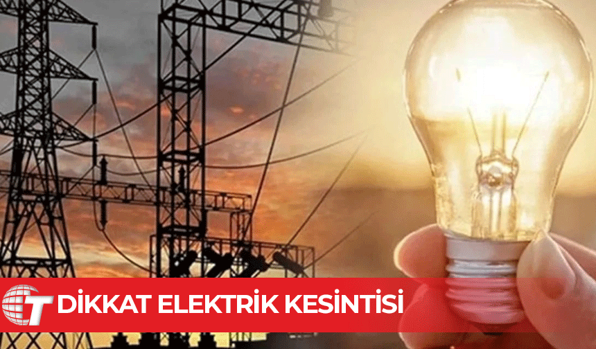 Kömürcü Köyü ve İskele İş Bankası bölgesinde elektrik kesintisi yaşanacak