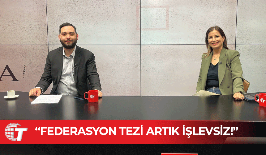 Mustafa Küçük Fırat: Federasyon tezi artık işlevsiz!