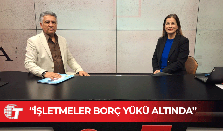 KTEZO Başkanı Mahmut Kanber: Yoksulluk artıyor, işletmeler borç yükü altında