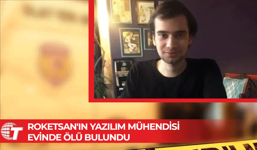 Roketsan'da yazılım mühendisi olarak çalışan Yusuf Serdar Yücel evinde ölü bulundu