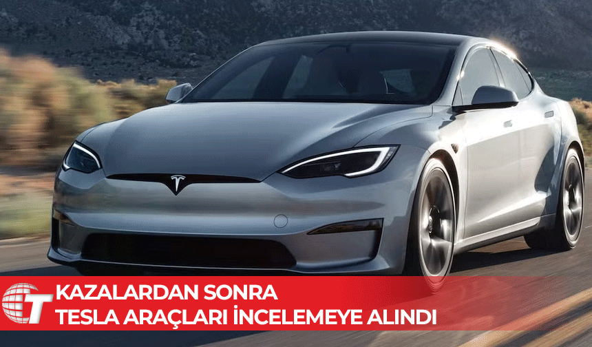 ABD'deki yaklaşık 2,6 milyon Tesla otomobili incelenecek