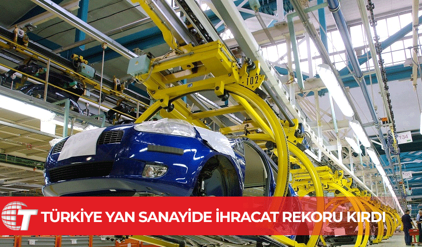 Türkiye'nin otomotiv yan sanayi ihracatı 14 milyar 879 milyona ulaştı