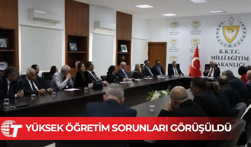 Yüksek Öğretim İstişare Kurulu toplantısında, yüksek öğretimdeki sorunlar masaya yatırıldı