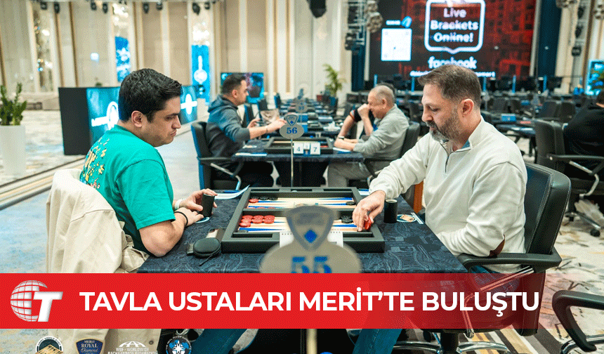 Ortadoğu’nun tavla ustaları Merit’te buluştu