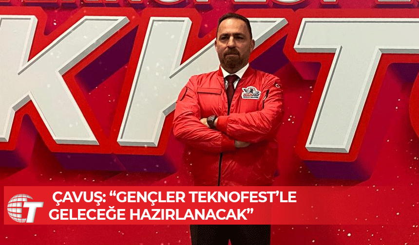 Çavuş: TEKNOFEST KKTC, tarihi bir teknoloji organizasyonu olacak