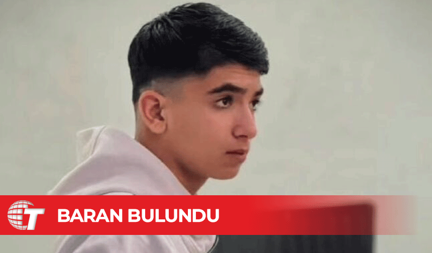 16 yaşındaki Baran bulundu