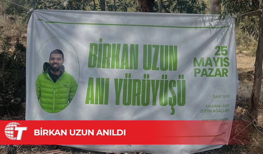 Birkan Uzun, Kalkanlı’da düzenlenen yürüyüşle anıldı