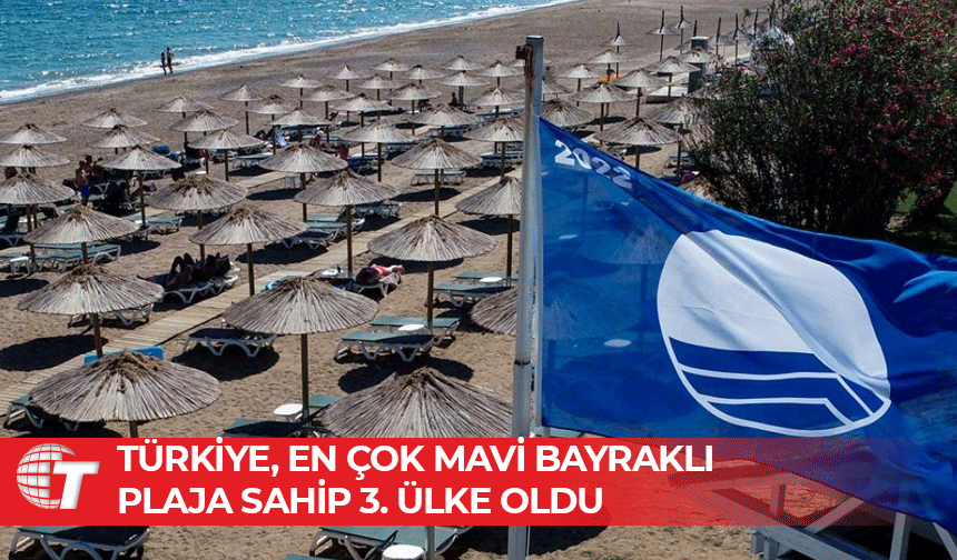 Mavi Bayraklar Türkiye sahillerinde dalgalanıyor