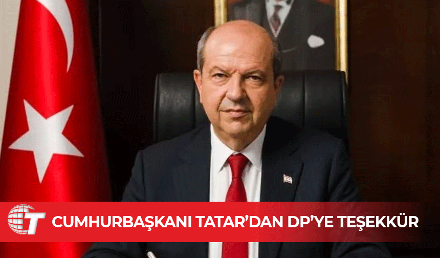 Cumhurbaşkanı Ersin Tatar DP’ye teşekkür etti
