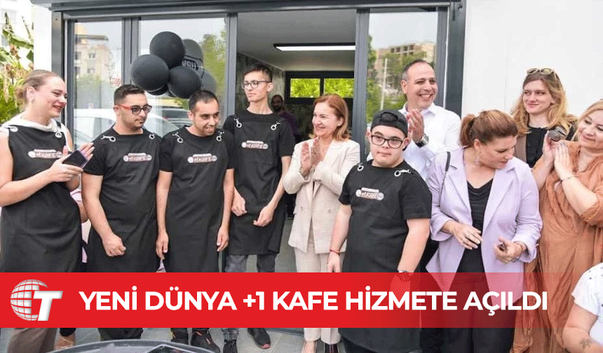 Yeni Dünya +1 Kafe hizmete açıldı