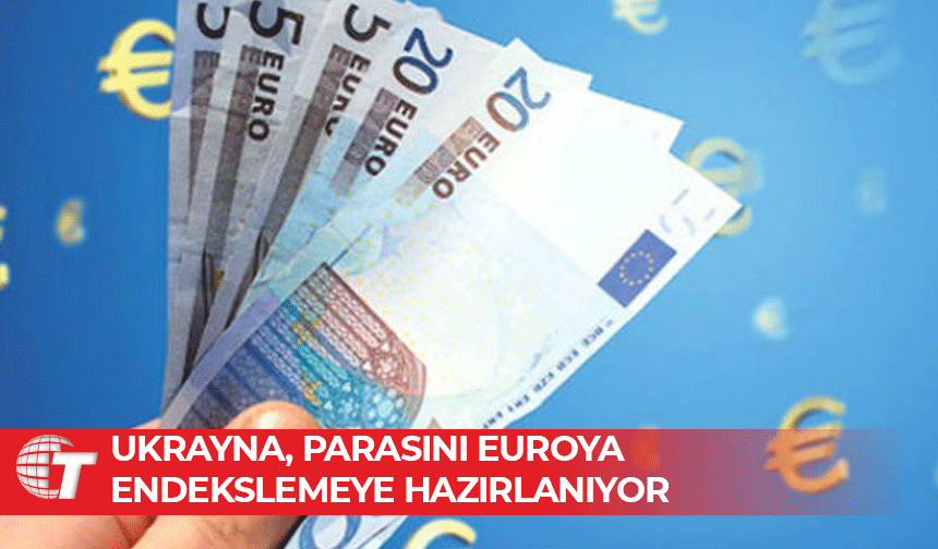 Ukrayna para politikasında yön değiştiriyor